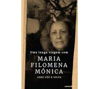 UMA LONGA VIAGEM COM MARIA FILOMENA MONICA