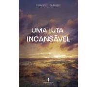 uma luta incansável