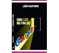 Uma Luz No Fim Do Google (ebook)