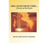 Uma Luz No Fim Do Túnel... (ebook)