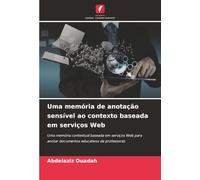 Uma memória de anotação sensível ao contexto baseada em serviços Web: Uma memória contextual baseada em serviços Web para anotar documentos educativos de professores