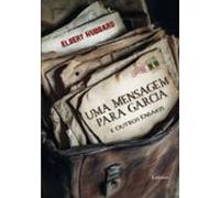 Uma Mensagem Para Garcia E Outros Ensaios (ebook)