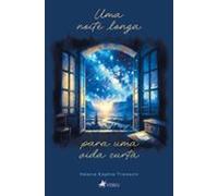 Uma Noite Longa Para Uma Vida Curta (ebook)