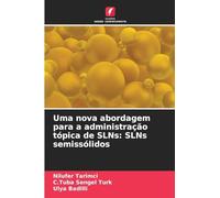 Uma nova abordagem para a administração tópica de SLNs: SLNs semissólidos