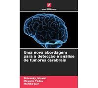 Uma nova abordagem para a detecção e análise de tumores cerebrais