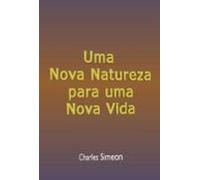 Uma Nova Natureza Para Uma Nova Vida (ebook)