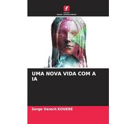 Uma Nova Vida Com a Ia