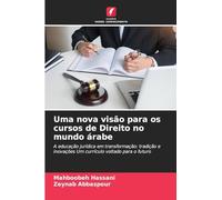 Uma nova visão para os cursos de Direito no mundo árabe: A educação jurídica em transformação: tradição e inovações Um currículo voltado para o futuro