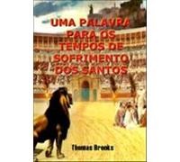 Uma Palavra Para Os Tempos De Sofrimento Dos Santos (ebook)