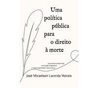 Uma política pública para o direito à morte: autonomia existencial, conclusão biográfica e responsabilidade institucional