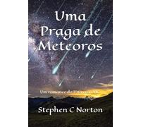 Uma Praga de Meteoros: Um romance do Universo AIC (A Série Universo AIC)