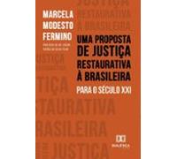 Uma Proposta De Justiça Restaurativa À Brasileira Para O Século Xxi (e