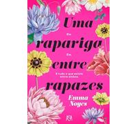 Uma Rapariga Entre Rapazes | Emma Noyes