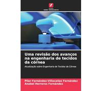 Uma revisão dos avanços na engenharia de tecidos da córnea: Atualização sobre Engenharia de Tecidos da Córnea