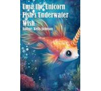 Uma The Unicorn Fishs Underwater Wish (ebook)