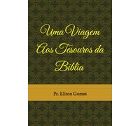 UMA VIAGEM AOS TESOUROS DA BÍBLIA