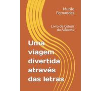 Uma viagem divertida através das letras: Livro de Colorir do Alfabeto