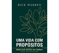 UMA VIDA COM PROPÓSITOS: PARA QUE ESTOU NA TERRA?