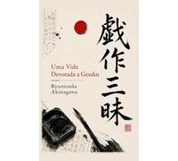 Uma Vida Devotada a Gesaku: e outros contos