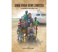 Uma Vida Sem Limites: O Mundo Era Meu Lar