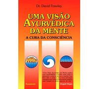 Uma Visao Ayurvedica Da Mente (Health & family fitness)