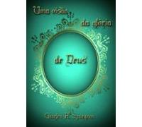 Uma Visão Da Glória De Deus (ebook)