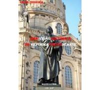 Uma Visão Histórica Da Reforma Protestante (ebook)