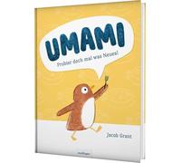 Umami: Probier doch mal was Neues! | Bilderbuch ab 3 Jahren - ideal für Familien mit wählerischen Essern ("picky eaters), macht Mut auch mal zu Probieren