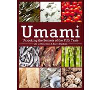 Umami: Unlocking the Secrets of the Fifth Taste (Arts and Traditions of the Table: Perspectives on Culinary History)