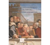 Umanesimo e Rinascimento (1350 ca.-1550 ca.). Ricerche in corso e prospettive. I Seminario internazionale di studi. Atti del Convegno internazionale ... Falconieri, 11-15 settembre 20... (Symposia)