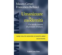 Umanizzare la modernità. Un modo nuovo di pensare il futuro (Minima)