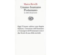 Umano Inumano Postumano. Le sfide del presente (Vele)
