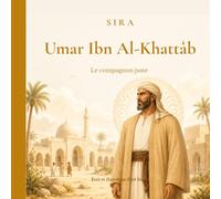 Umar Ibn Al-Khattâb: Le compagnon juste, livres pour enfants de 4 à 9 ans (Les grands compagnons du Prophète)