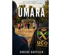 UMARA: UMARA es un thriller policial intenso, humano y devastador, donde la investigación se convierte en una carrera contra una red que no se esconde… sino que observa. (Investigaciones UCO)