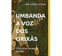 UMBANDA A VOZ DOS ORIXÁS: "O Céu é um Terreiro de Estrelas"