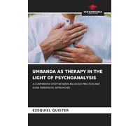 UMBANDA AS THERAPY IN THE LIGHT OF PSYCHOANALYSIS: A COMPARATIVE STUDY BETWEEN RELIGIOUS PRACTICES AND SOME THERAPEUTIC APPROACHES
