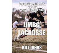 UMBC Lacrosse: Constraint, Credibility, and the Work of Earning Place (The Sacred Game)
