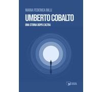 Umberto Cobalto. Una storia dopo l'altra (Voci)