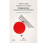 Umberto Eco e la politica culturale della sinistra (I delfini)