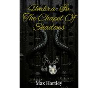 Umbra: In the Chapel of Shadows