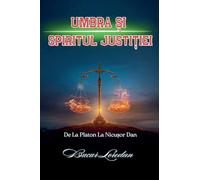 Umbra Și Spiritul Justiției De La Platon La Nicușor Dan