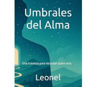 Umbrales del Alma: Una travesía para recordar quien eres