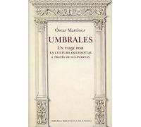 Umbrales. Un viaje por la cultura occidental a través de sus puertas: 118 (Biblioteca de Ensayo / Serie mayor)