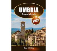 Umbria Travel Guide 2026: Explore Italy's Hidden Gems, Scenic Villages, Rich History and Culinary Delights