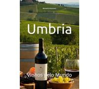 Umbria: Vinhos pelo Mundo (Wines of the World: Italy)