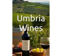 Umbria Wines (Wines of the World: Italy)