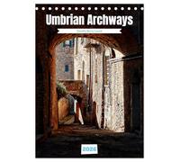 Umbrian Archways (Desk Calendar 2026 DIN A5 portrait), CALVENDO 12 Month DeskCalendar: Photo art featuring beautiful archways in three towns in Umbria, Italy