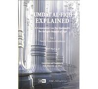 Umdat Al-Fiqh Explained : A Commentary on Ibn Qudamah’s The Reliable Manual of Fiqh (2 Vol Set)