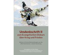 Umdenkschrift II zum Evangelischen Diskurs über Krieg und Frieden: Weitere kritische Wortmeldungen aus der EKD-Kontroverse - Zweite Sammlung, ... Instituts für Friedenstheologie: 44