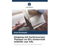 Umgang mit kontroversen Themen im EFL-Unterricht mithilfe von YAL: Perspektiven österreichischer Sekundarschullehrer